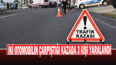 İki Otomobilin Çarpıştığı Kazada 3 Kişi Yaralandı