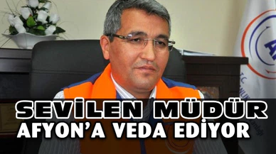 Sevilen Müdür Afyon'a Veda Ediyor