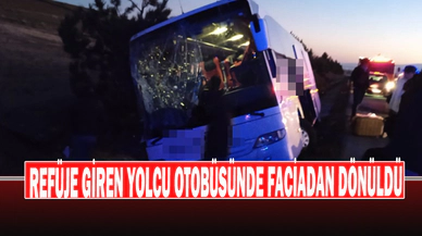Refüje Giren Yolcu Otobüsünde Faciadan Dönüldü