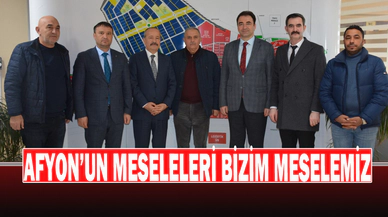 Afyon’un Meseleleri Bizim Meselemiz