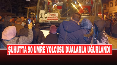 Şuhut’ta 90 Umre Yolcusu Dualarla Uğurlandı