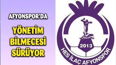 AFYONSPOR'DA YÖNETİM BİLMECESİ