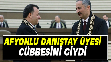 Afyonkarahisarlı Danıştay Üyesi Yılmaz Akçil yemin töreninde cübbesini giydi
