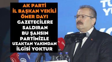 AK PARTİ İL BAŞKAN VEKİLİ ÖMER DAYI  BU ŞAHSIN PARTİMİZLE UZAKTAN YAKINDA İLGİSİ YOKTUR
