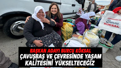 KÖKSAL: ÇAVUŞBAŞ VE ÇEVRESİNDE YAŞAM KALİTESİNİN YÜKSELTİLMESİ GEREKİYOR
