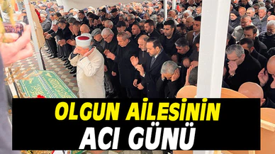 Olgun ailesinin acı günü