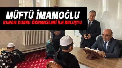 Müftü İmamoğlu kuran kursu öğrencileri ile buluştu