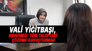 Vali Yiğitbaşı, talepleri çözüme kavuşturacağız