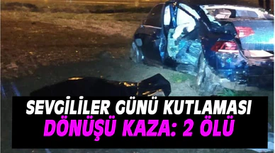 Sevgililer Günü kutlaması dönüşü feci kaza: 2 ölü, 2 yaralı