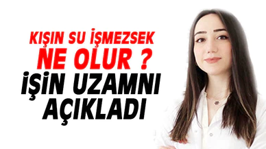 Kışın su içmezsek ne olur?