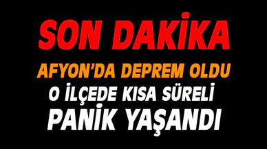 Afyon'da deprem oldu