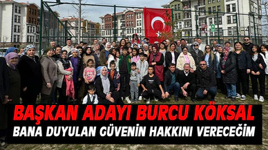 Başkan adayı Burcu Köksal: Bana duyulan güvenin hakkını vereceğim 