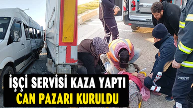 İşçi Servisi Tırla Çarpıştı