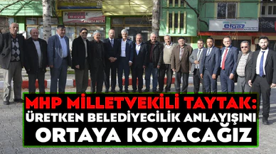 Taytak, “Üretken belediyecilik anlayışını ortaya koyacağız”