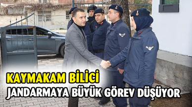 Kaymakam Bilici: Jandarmaya Büyük Görev Düşüyor