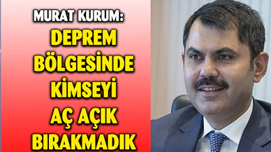 Murat Kurum'dan Dikkat Çeken Açıklama