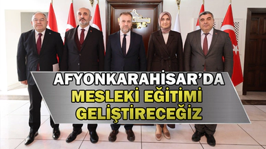 Bakan Yardımcısı Şamlıoğlu: “Afyon’da mesleki eğitimi daha etkili hale getireceğiz”