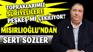 Topraklarımız Suriyelilere Peşkeş Mi Çekiliyor?
