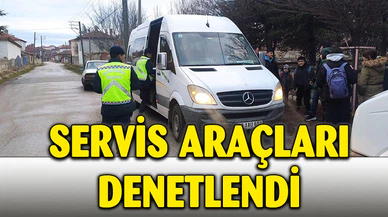 SERVİSLER DENETLENDİ