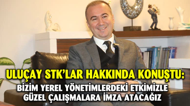 Uluçay'dan STK'larla İşbirliği Mesajı
