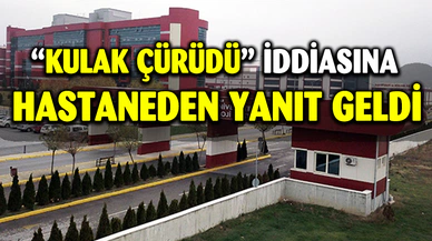 HASTANE İDDİALARI YALANLADI