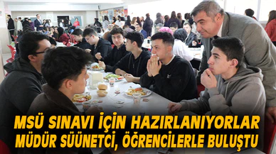 Müdür Sünnetci, MSÜ sınavına girecek öğrencilerle buluştu