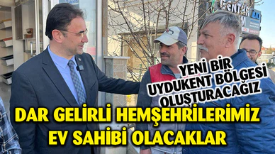 Yeni Bir Uydukent Bölgesi Oluşturacağız