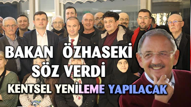 Özhaseki’den Kentsel Yenileme Sözü