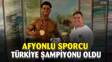 Afyonkarahisarlı sporcu Türkiye Vücut Geliştirme Şampiyonu oldu