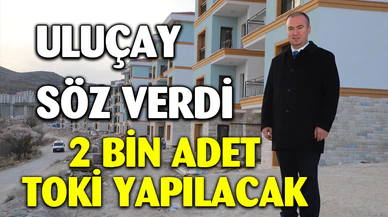 Uluçay'dan Afyon'a 2 Bin Konut Sözü