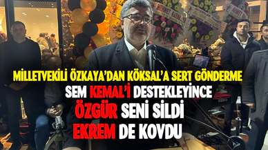 Milletvekili Özkaya'dan Köksal'a sert gönderme
