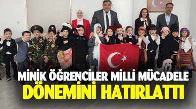 Minik öğrenciler Milli Mücadele dönemini hatırlattı
