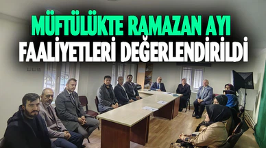 Ramazan ayı faaliyetleri değerlendirildi