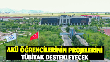 AKÜ öğrencilerinin projeleri TÜBİTAK tarafından desteklenecek