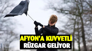 Afyonkarahisar’da kuvvetli rüzgar ve fırtına uyarısı