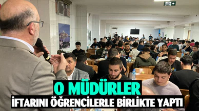 Müdürler iftarını üniversite öğrencileriyle yaptı