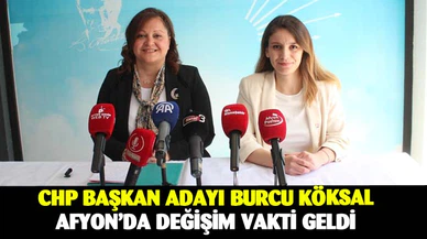 Köksal, “Afyonkarahisar’da değişimin vakti geldi”