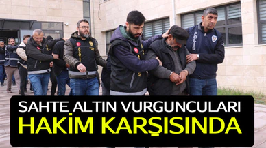 Afyonkarahisar'da sahte altın vurguncuları hakim karşısında