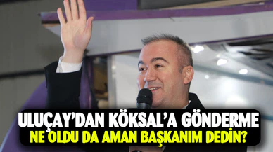 Uluçay'dan, Köksal'a gönderme