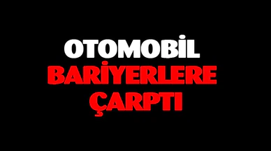 Afyonkarahisar'da otomobil bariyerlere çarptı