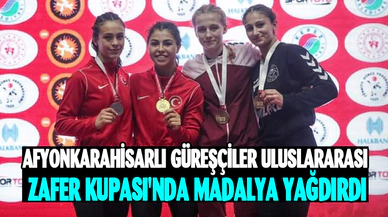 AFYONKARAHİSARLI GÜREŞÇİLER ULUSLARARASI ZAFER KUPASI'NDA MADALYA YAĞDIRDI