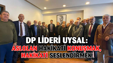 Uysal: Aslolan Hakikati Konuşmak