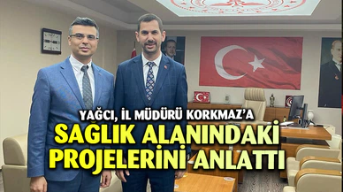 Yağcı'dan İl Sağlık Müdürü Korkmaz'a Ziyaret