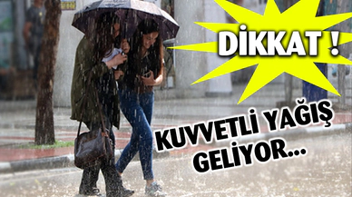 Dikkat, Kuvvetli Yağış Geliyor