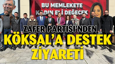Zafer Partisi'nden Köksal'a Destek Ziyareti