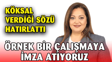 Başkan Köksal, "Örnek Bir Çalışmaya İmza Atıyoruz" Diye Duyurdu