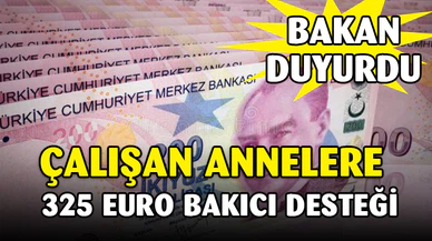 SGK, 7 bin anne ve bakıcıya 325 avro destek verecek