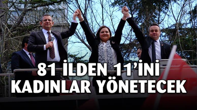 81 ilden 11'ini kadınlar yönetecek