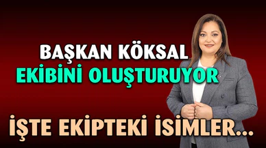 Köksal ekibini kuruyor, isimler belli oluyor