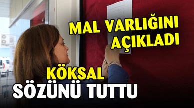 Köksal Sözünü Tuttu, Mal Varlığını Astı